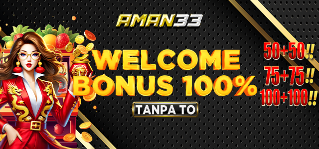 WELCOME BONUS 100% SLOT TANPA TO